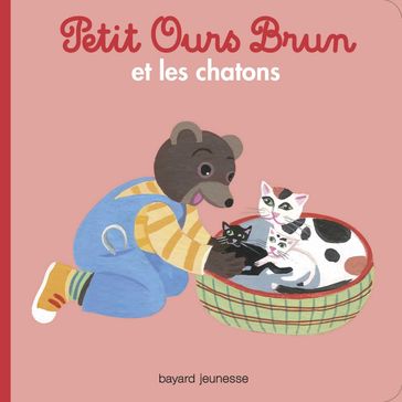 Petit Ours Brun et les chatons - Marie Aubinais