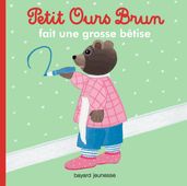 Petit Ours Brun fait une grosse bêtise