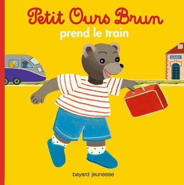 Petit Ours Brun prend le train - Marie Aubinais