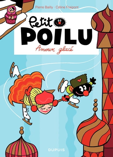 Petit Poilu - Tome 10 - Amouuur glacé - Céline Fraipont