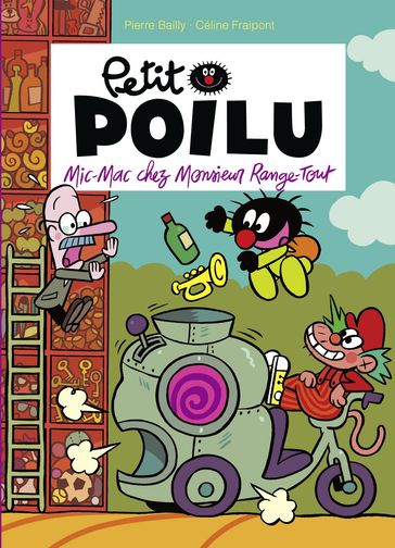 Petit Poilu - Tome 22 - Mic-Mac chez monsieur Range-Tout - Céline Fraipont