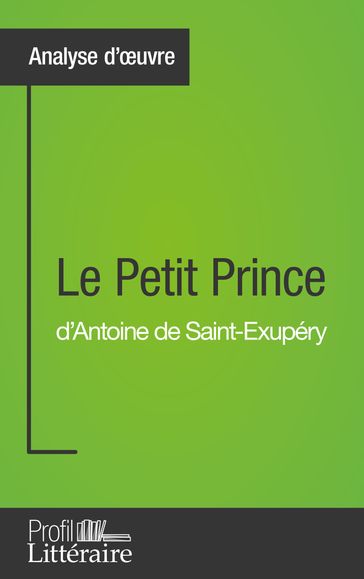 Le Petit Prince d'Antoine de Saint-Exupéry (Analyse approfondie) - Tatiana Sgalbiero - Profil-litteraire.fr