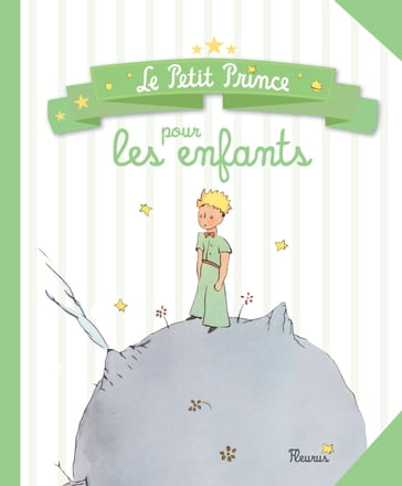 Le Petit Prince pour les enfants - Antoine de Saint-Exupéry