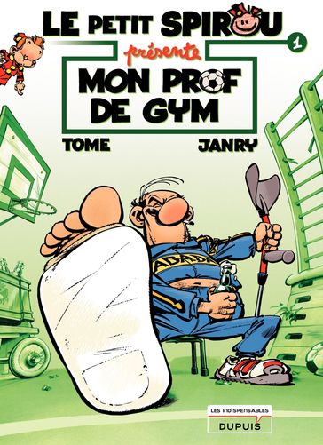 Le Petit Spirou présente... - Tome 1 - Mon prof de gym - Philippe Tome - Tome