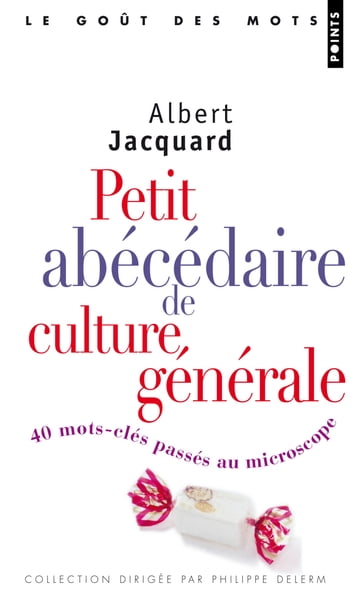 Petit abécédaire de culture générale - Albert Jacquard