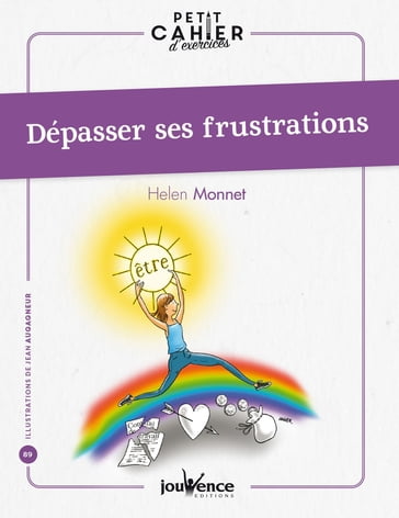 Petit cahier d'exercices : Dépasser ses frustrations - Helen Monnet