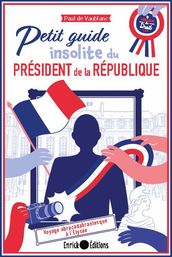 Petit guide insolite du président de la République