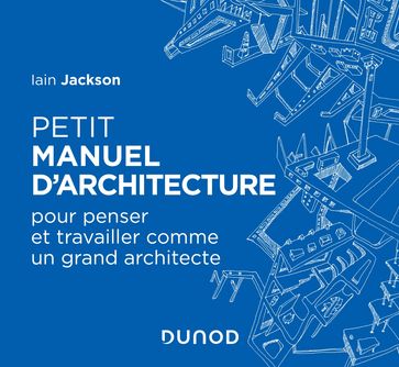 Petit manuel d'architecture - Iain Jackson