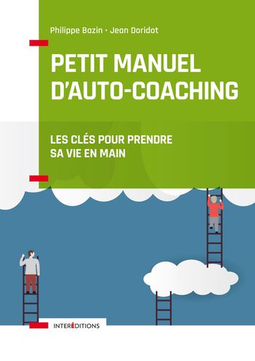 Petit manuel d'auto-coaching - 3e éd. - Jean Doridot - Philippe Bazin