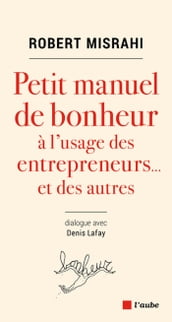 Petit manuel de bonheur à l usage des entrepreneurs..et des autres