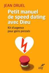 Petit manuel de speed dating avec Dieu