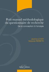 Petit manuel méthodologique du questionnaire de recherche - De la conception à l analyse