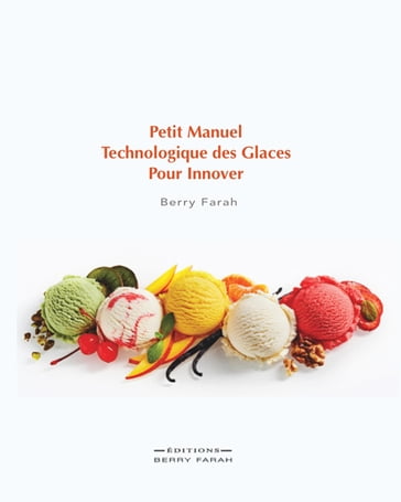 Petit manuel technologique des glaces pour innover - Berry Farah