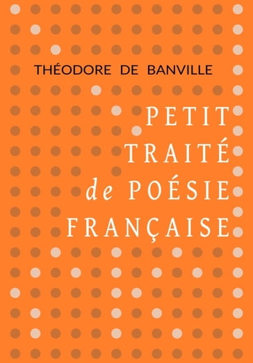 Petit traité de poésie française - Théodore de Banville