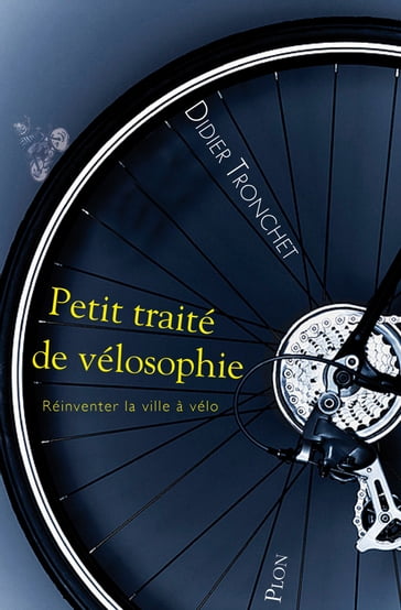 Petit traité de vélosophie - Didier Tronchet