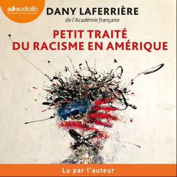 Petit traité du racisme en Amérique - Dany Laferrière