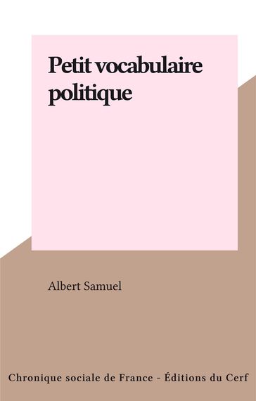 Petit vocabulaire politique - Albert Samuel