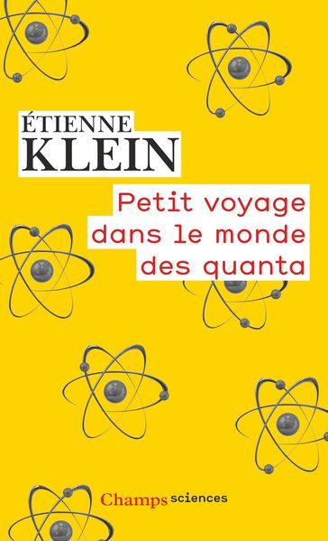 Petit voyage dans le monde des quanta - Étienne Klein