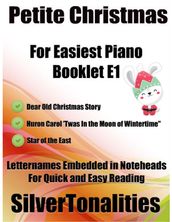 Petite Christmas Booklet E1 - For Beginner and Novice Pianists Dear Old Christmas Story Huron Carol 