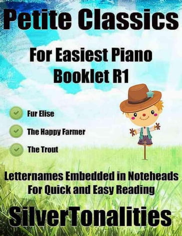 Petite Classics for Easiest Piano Booklet R1  Fur Elise the Happy Farmer the Trout Letter Names Embedded In Noteheads for Quick and Easy Reading - Silver Tonalities
