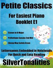 Petite Classics for Easiest Piano Booklet E1 Canon In D Major Pathetique Sonata 2nd Mvt Sheep May Safely Graze Letter Names Embedded In Noteheads for Quick and Easy Reading