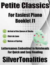 Petite Classics for Easiest Piano Booklet J1 Arrival of the Queen of Sheba Clair De Lune Voices of Spring Letter Names Embedded In Noteheads for Quick and Easy Reading