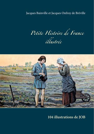 Petite Histoire de France illustrée - Jacques Bainville - Jacques Onfroy de Bréville