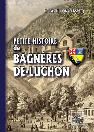 Petite Histoire de Bagnères-de-Luchon - H. Castillon d