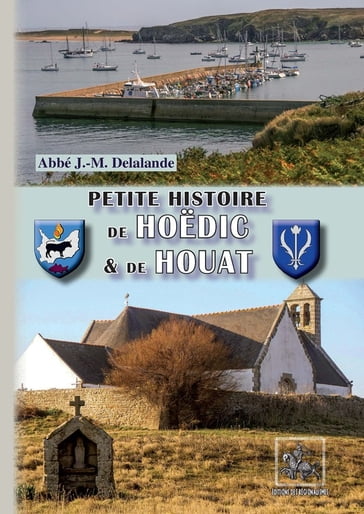 Petite Histoire de Hoëdic et de Houat - J. -M. Delalande