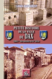 Petite Histoire de la Ville de Dax