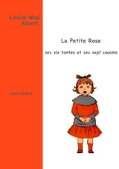 La Petite Rose ses six tantes et ses sept cousins