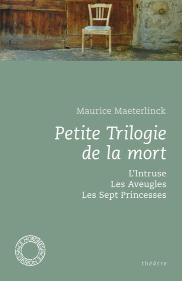 Petite Trilogie de la mort - Maurice Maeterlinck