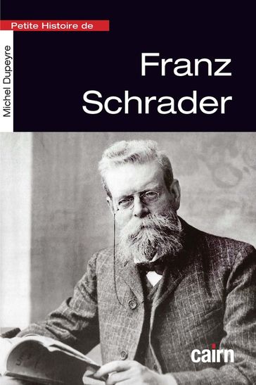 Petite histoire de Franz Schrader - Michel Dupeyre