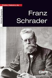 Petite histoire de Franz Schrader