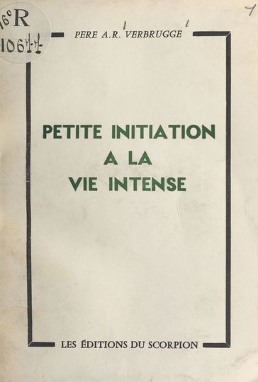 Petite initiation à la vie intense - A. R. Verbrugge