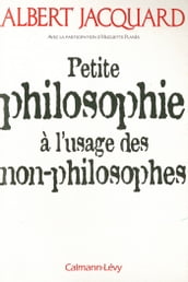 Petite philosophie à l usage des non - philosophes