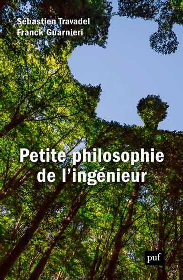 Petite philosophie de l'ingénieur - Franck Guarnieri - Sébastien Travadel