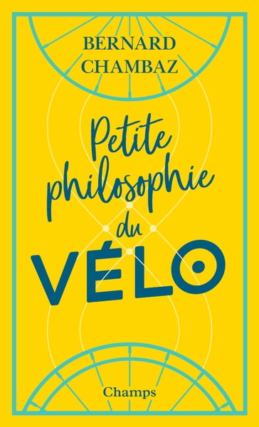 Petite philosophie du vélo - Bernard Chambaz