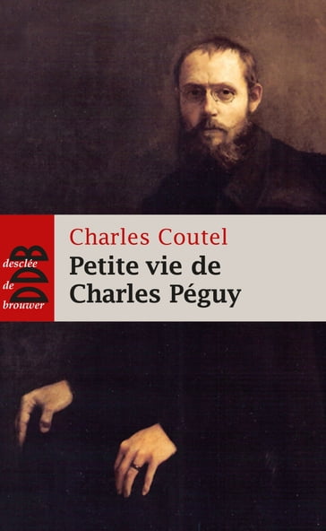 Petite vie de Charles Péguy - Charles Coutel - Claire Daudin
