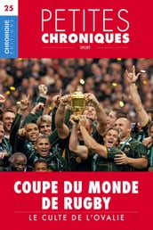 Petites Chroniques #25 : Coupes du Monde de Rugby  Le culte de l