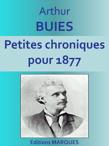 Petites chroniques pour 1877 - Arthur Buies