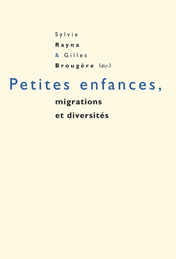 Petites enfances, migrations et diversités - Sylvie Rayna - Gilles Brougère