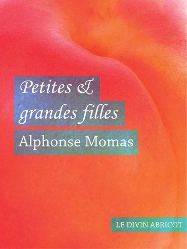 Petites et grandes filles (érotique) - Alphonse Momas