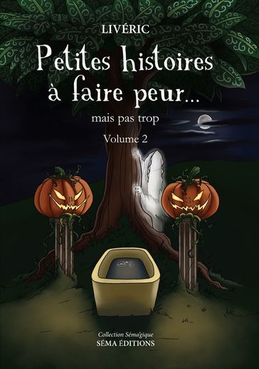 Petites histoires à faire peur... mais pas trop - Volume 2 - Livéric