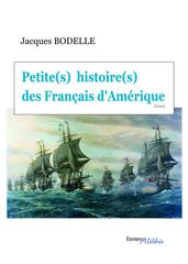 Petite(s) histoire(s) des Français d Amérique