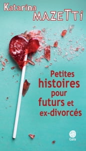 Petites histoires pour futurs et ex-divorcés