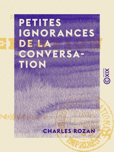 Petites ignorances de la conversation - Charles Rozan