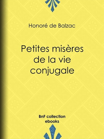 Petites misères de la vie conjugale - Bertall - Honoré de Balzac