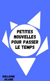 Petites nouvelles pour passer le temps