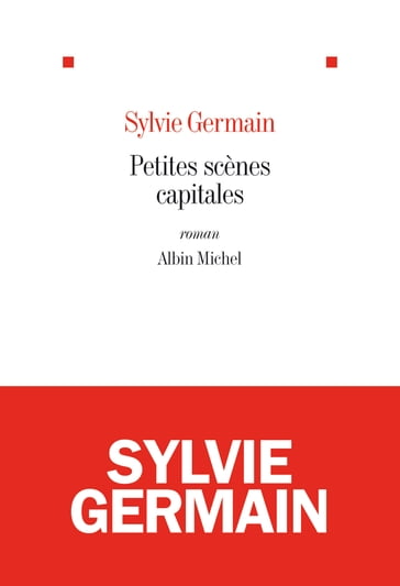 Petites scènes capitales - Germain Sylvie